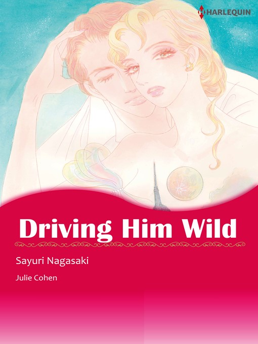 Title details for Driving Him Wild by Sayuri Nagasaki - Available